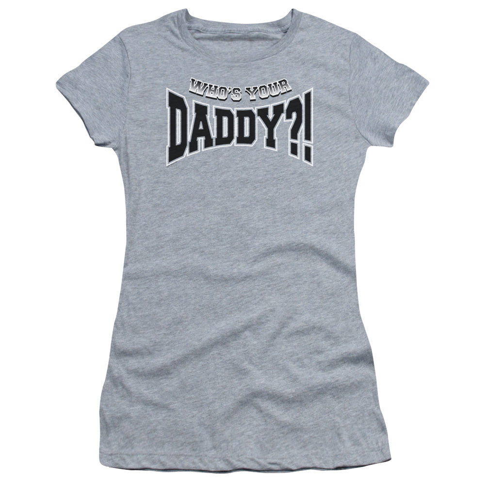 Whos Your Daddy? - Short Sleeve Junior Sheer - Athletic Heather T-shirt