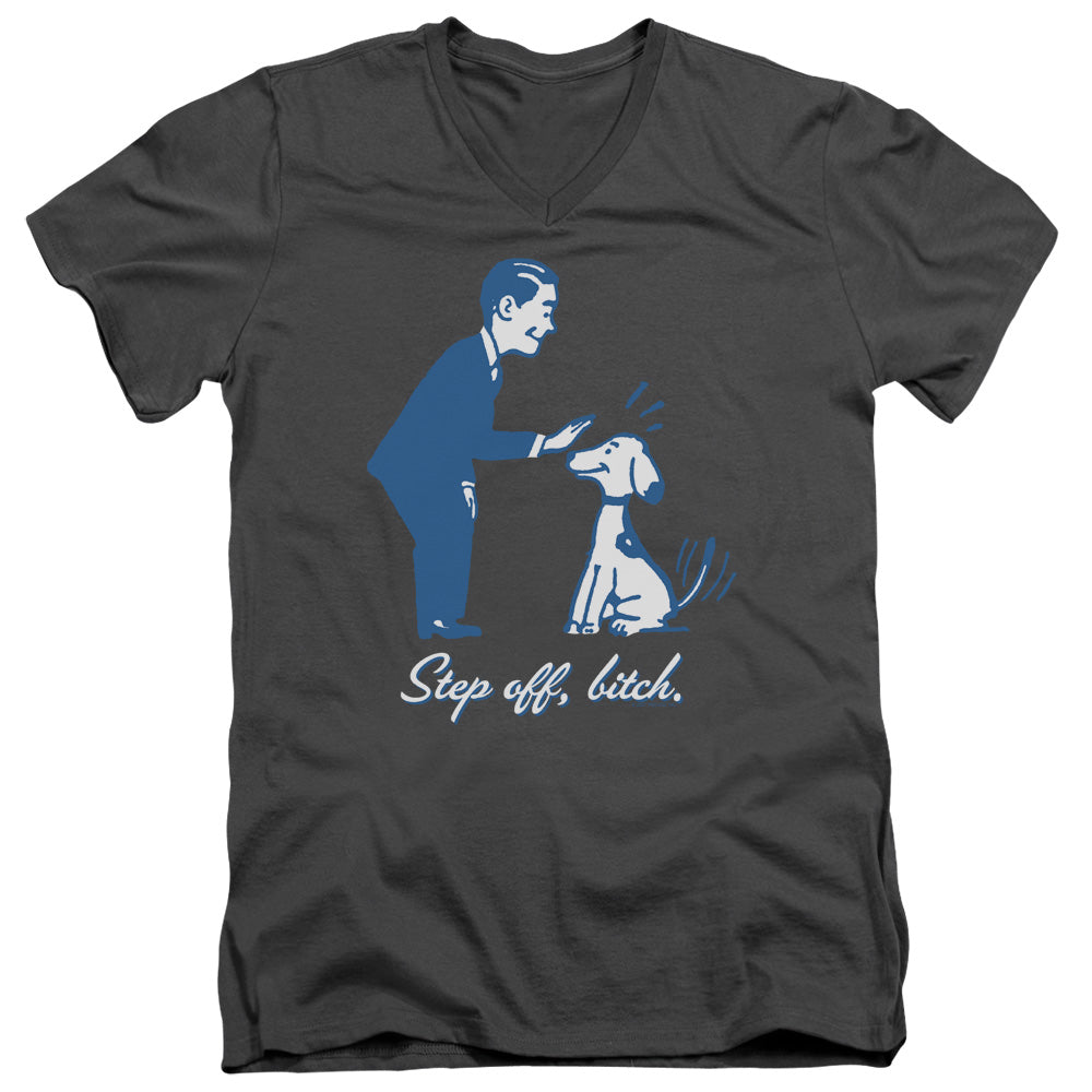 Step Off Bitch - Short Sleeve Adult V-neck - Charcoal T-shirt