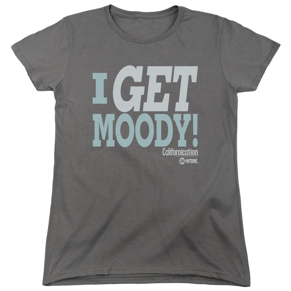 CALIFORNICATION I GET MOODY-S/S T-Shirt