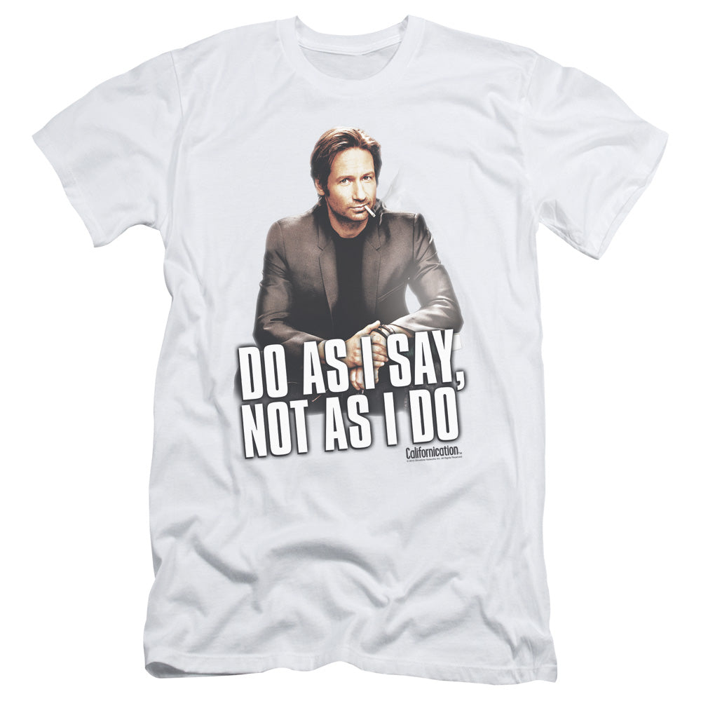 Californication - Do As I Say - Short Sleeve Adult 30/1 - White T-shirt