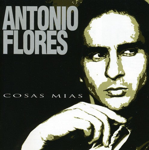 Antonio Flores - Cosas Mias