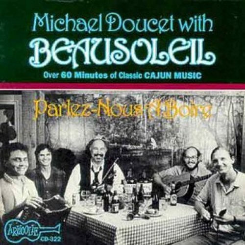 Beausoleil - Parlez Nous a Boire & More