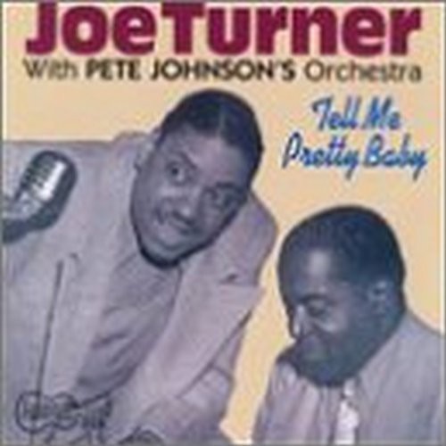 Big Joe Turner - Tell Me Pretty Baby