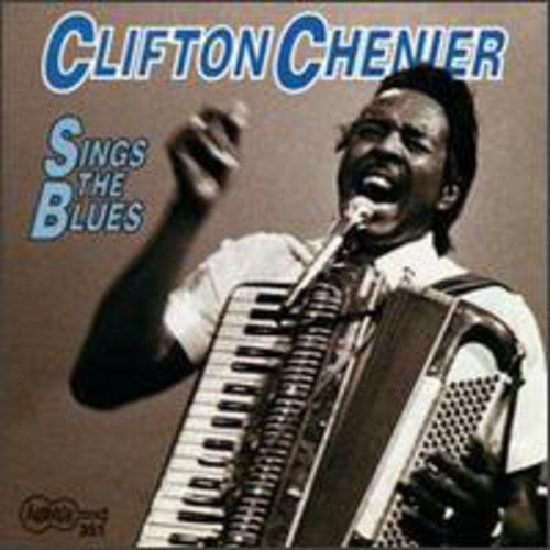 Clifton Chenier - Sings the Blues