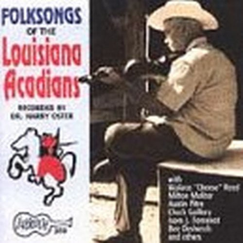 Folksongs of Louisiana Acadians/ Various - Folksongs of Louisiana Acadians / Various