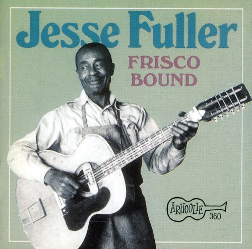 Jesse Fuller - Frisco Bound
