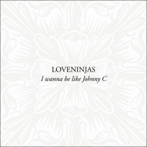 Loveninjas - I Wanna Be Like Johnny C