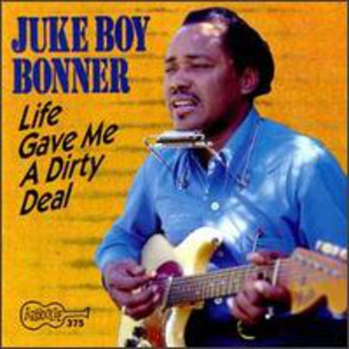 Juke Boy Bonner - Life Gave Me a Dirty Deal