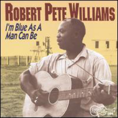 Robert Williams Pete - I'm As Blue As a Man Can Be 1