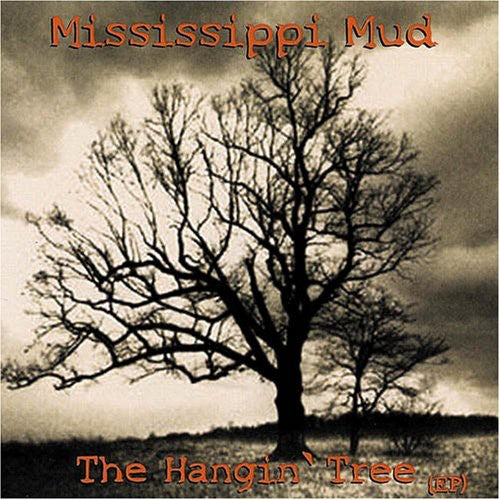 Mississippi Mud - Hangin Tree