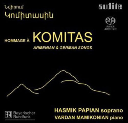 Papian/ Mamikonian/ Komitas - Homage to Komitas: Armenian & German Songs