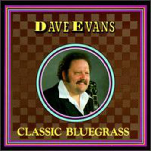 Dave Evans - Classic Bluegrass