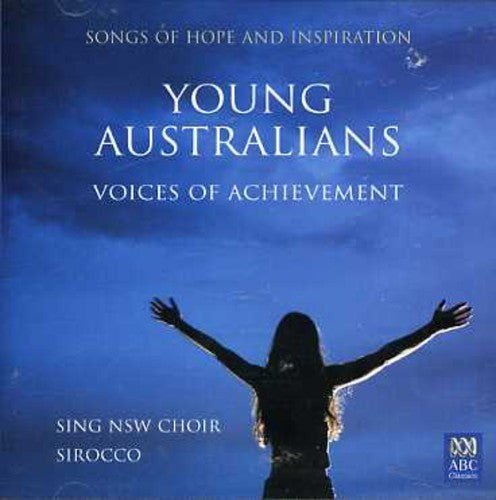 Sing Project & Sirocco - Young Australians-Voices of Achievement