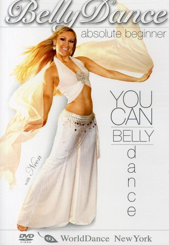 You Can Belly Dance! Absolute Beginner