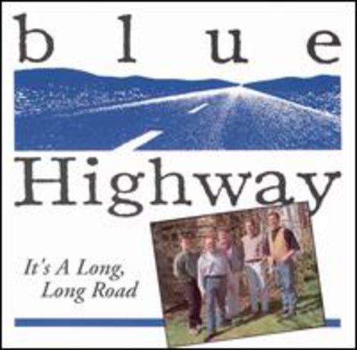 Blue Highway - It's a Long Long Road
