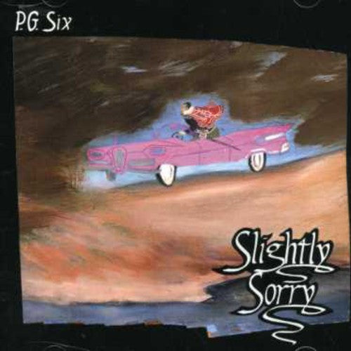 Six - Slightly Sorry