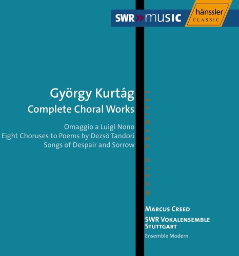 Kurtag/ Swr Vokalensemble Stuttgart/ Creed - Complete Choral Works
