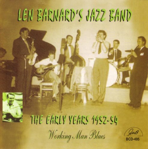Len Barnard Jazz Band - The Early Years 1952-54 Working Man Blues
