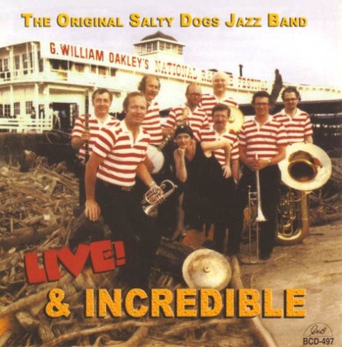 Original Salty Dogs Jazz Band - Live and Incredible