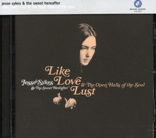 Jesse Sykes - Like, Love, Lust and The Open Halls Of The Soul