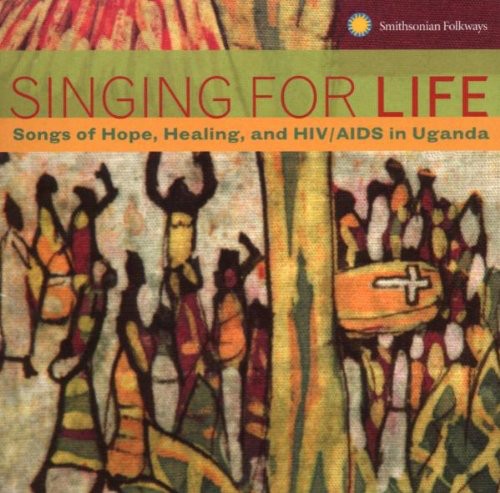 Singing for Life: Songs of Hope Healing/ Various - Singing For Life: Songs Of Hope, Healing and HIV/AIDS In Uganda