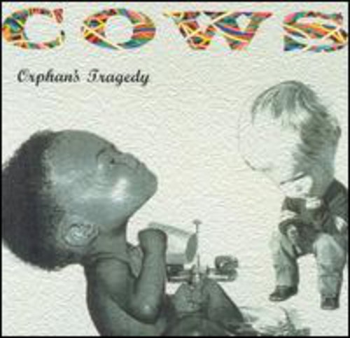 The Cows - Orphan's Tragedy