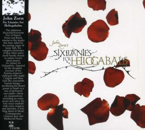 John Zorn - Six Litanies for Heliogabalus