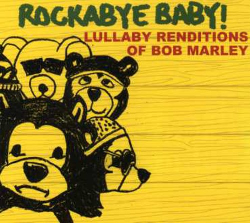 Rockabye Baby! - Lullaby Renditions Of Bob Marley