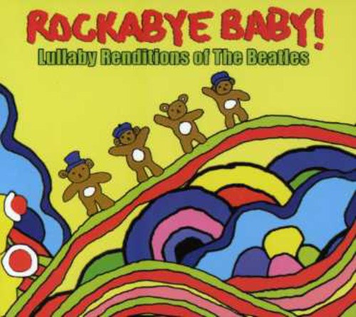 Andrew Bissell - Rockabye Baby! Lullaby Renditions Of The Beatles