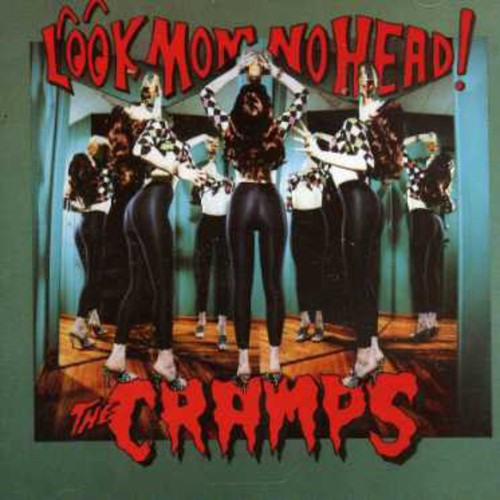 Cramps - Look Mom No Head