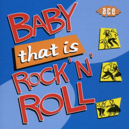 Various Artists - Baby That Is Rock N Roll