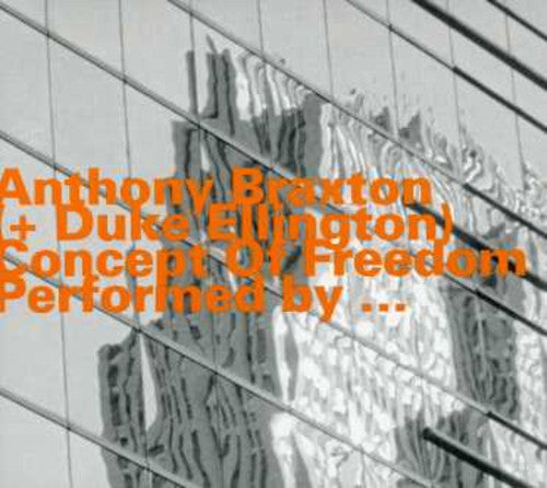 Anthony Braxton - Concept of Freedom