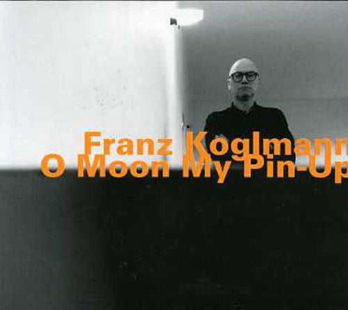 Franz Koglmann - O Moon My Pin Up