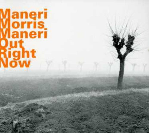 Morris/ Maneri - Out Right Now