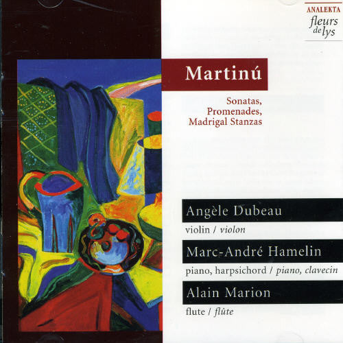 Martinu/ Dubeau/ Hamelin - Sonatas/Promenades/Madrigal Stanzas
