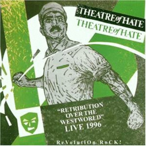 Theatre of Hate - Retribution Over the Westworld