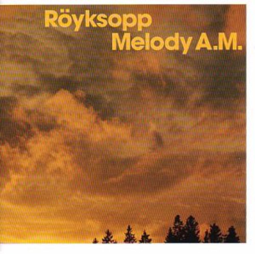 Royksopp - Melody A.M.