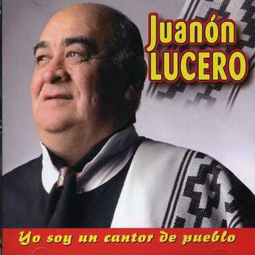 Juanon Lucero - Yo Soy Un Cantor de Pueblo