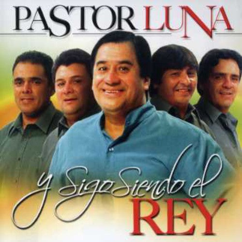 Pastor Luna - Y Sigo Siendo El Rey