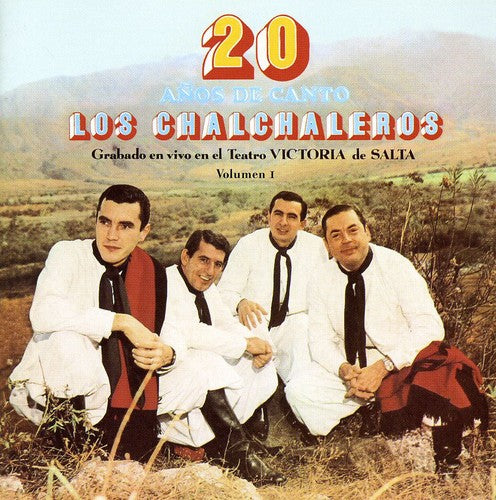 Chalchaleros - 20 Anos De Canto, Vol. 1