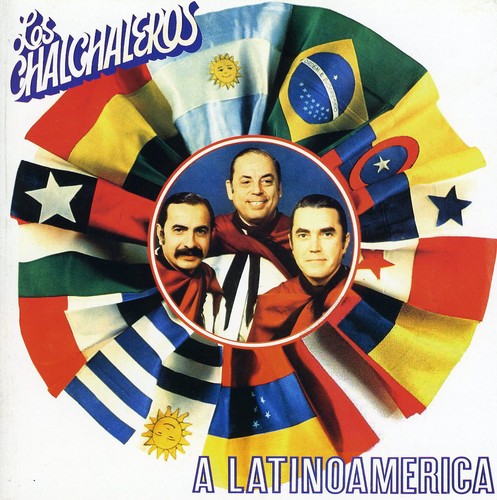 Chalchaleros - A Latino America