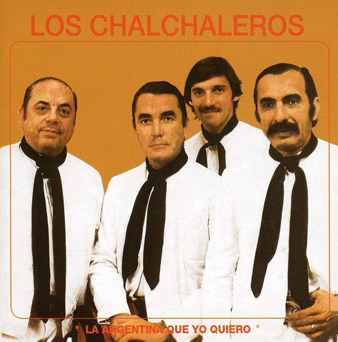 Chalchaleros - La Argentina Que Yo Quiero
