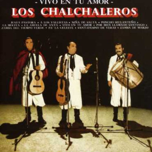 Chalchaleros - Vivo en Tu Amor