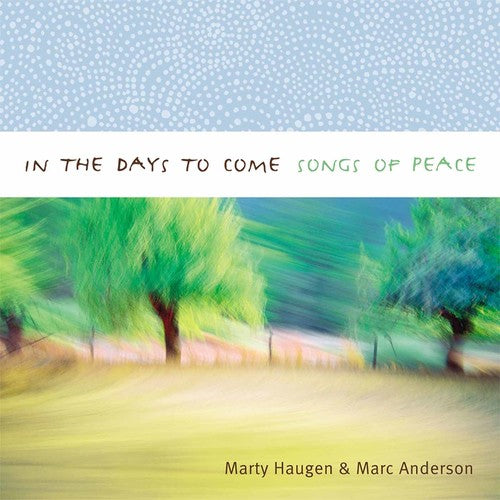 Marty Haugen / Marc Anderson - In the Days to Come: Songs of Peace