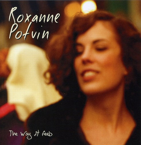 Roxanne Potvin - The Way It Feels