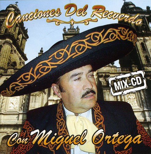 Miguel Ortega - Canciones Del Recuerdo