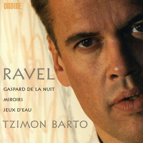 Ravel/ Barto - Gaspard de la Nuit / Miroirs / Jeux D'eau