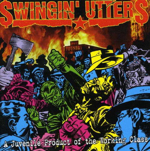 Swingin' Utters - Juvenile Product Of Working Class