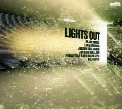 Gardner/ Matre/ Norwegian Radio Orch/ Gupta - Lights Out / Four Miniatures for Orch