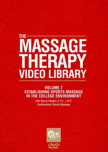 Massage Therapy Video Library - Sports Massage in the CollegeEnvironment: Volume 7